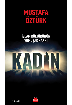 İslam Kültürünün Yumuşak Karnı: Kadın