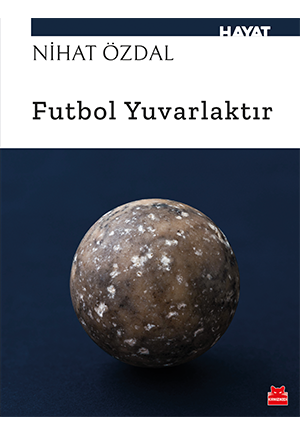 Futbol Yuvarlaktır