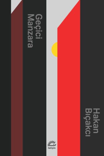 Geçici Manzara Hakan Bıçakcı İletişim Yayınları 200 sayfa Kasım 2025
