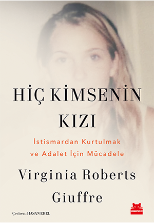 Hiç Kimsenin Kızı - İstismardan Kurtulmak ve Adalet İçin Mücadele