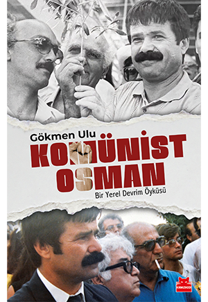 Komünist Osman - Bir Yerel Devrim Öyküsü