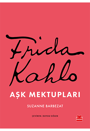 Frida Kahlo – Aşk Mektupları